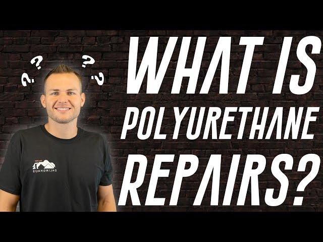 What Is Polyurethane Repair?