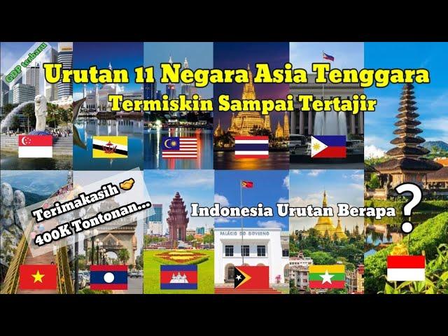 Urutan 11 Negara Asia Tenggara Termiskin Sampai Terkaya | Indonesia Urutan berapa?