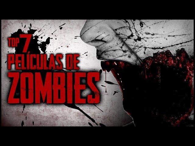 TOP 7 - MEJORES PELÍCULAS DE ZOMBIES (Resubido)