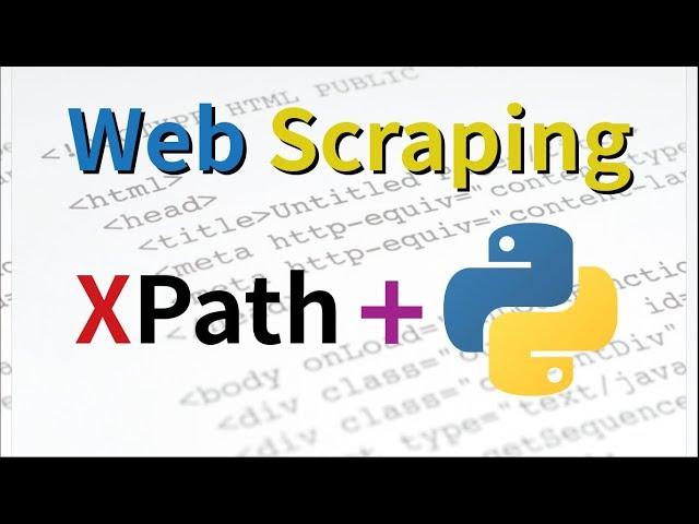 Web Scraping using XPath and Python