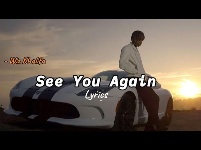 Wiz khalifa ~ See You Again Lyrics.