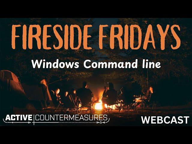 Fireside Fridays - Windows Command line #livestream #infosec