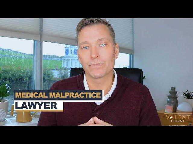 Why You Need a Medical Malpractice Lawyer | Valent Legal