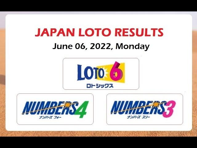 JAPAN LOTTO RESULTS, JUNE 06, 2022, MONDAY | LOTO 6 | NOs. 4 | NOs. 3