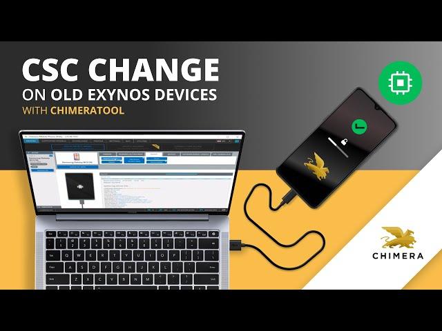 Samsung CSC change on OLD EXYNOS devices with ChimeraTool [NO ROOT, ANY KNOX, ANY BIT, ANY VERSION]