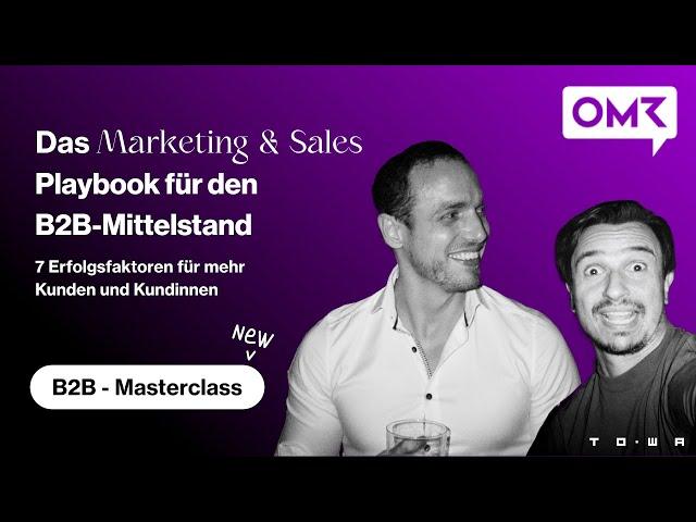 B2B Marketing & Sales Playbook für mehr Kunden im Mittelstand - OMR Masterclass 2024