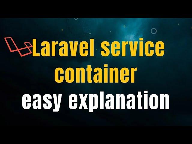 Laravel Service Container Easy Explanation