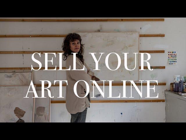 Fine Artists: How to Sell Your Art Online -  (Hint: Etsy is NOT the Answer)