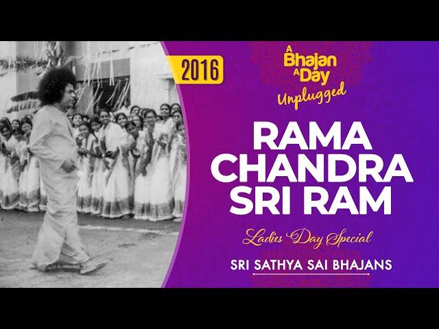 2016 - Rama Chandra Sri Ram | Ladies Day Special Offering | Fusion | Sri Sathya Sai Bhajans