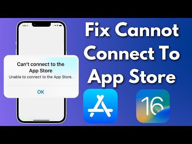 How to Fix Cannot connect to App Store Error in iOS 16 on iPhone/iPad