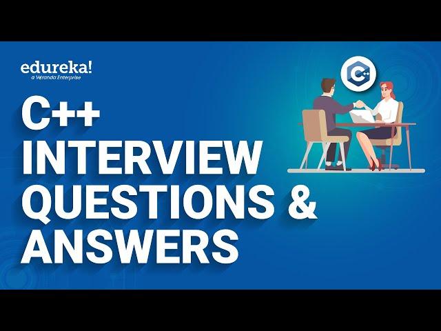 C++ interview Questions and Answers | C++ Interview Questions and Answers For Freshers | Edureka