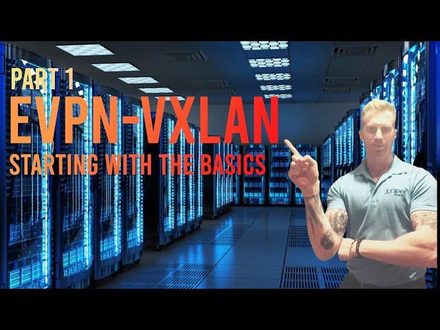 EVPN VXLAN - Learn The Basics