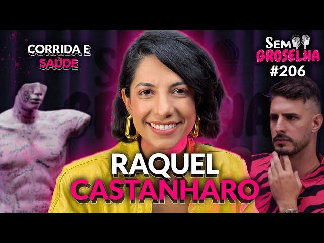 Raquel Castanharo: Corrida e Saúde - Sem Groselha Podcast #206