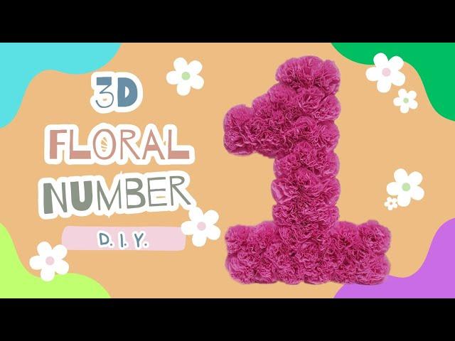 DIY 3D FLORAL NUMBER DESIGN FOR BIRTHDAY | NUMBER 1 STANDEE