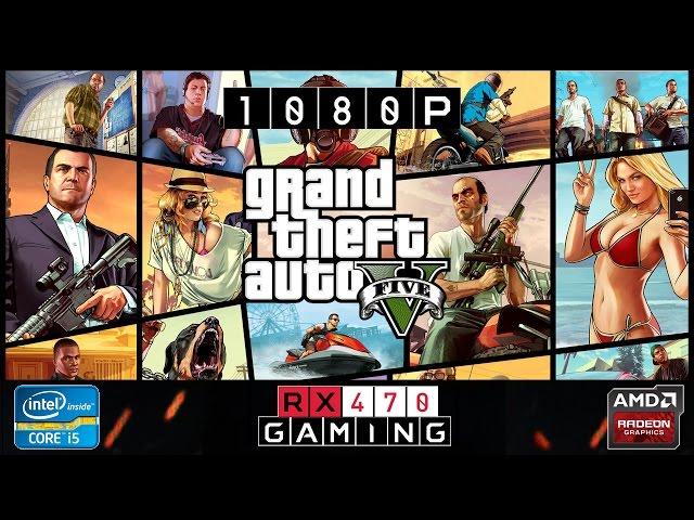 RX 470 | Grand Theft Auto V | 1080p | Ultra