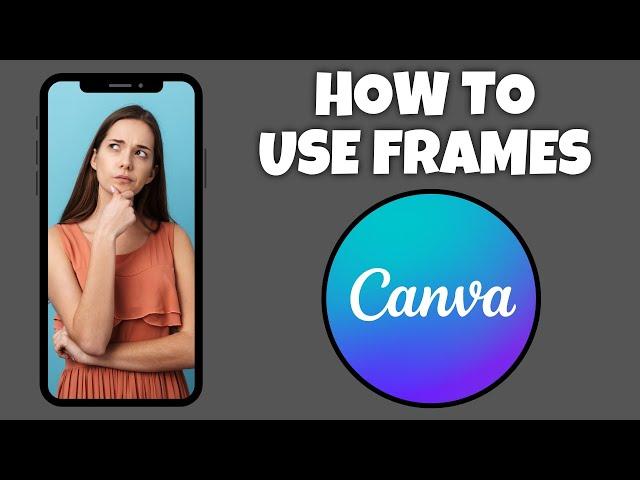 How To Use Frames In Canva Mobile App | Canva Tutorial