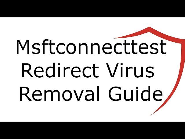 Msftconnecttest Redirect Virus Removal Guide