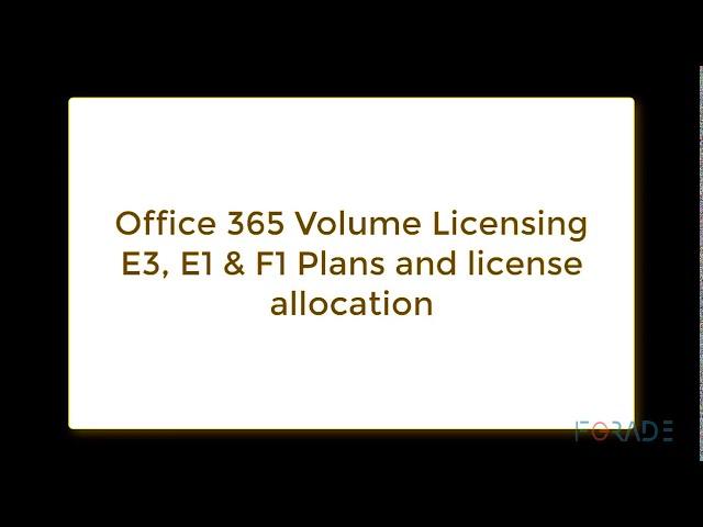 Office 365 volume licensing e1, e3 and f1