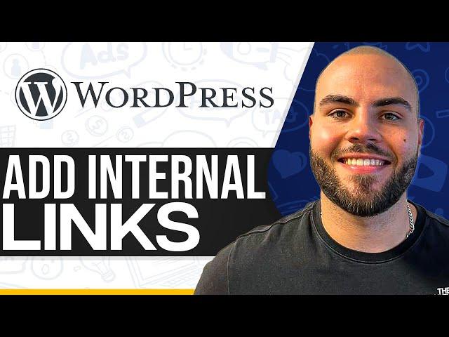 How To Add Internal Links In WordPress 2024 (For Beginners)