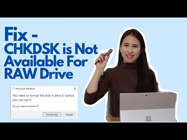 [Updated]Fix CHKDSK Not Available For RAW Drives & You Need To Format Disk Before You Can Use it