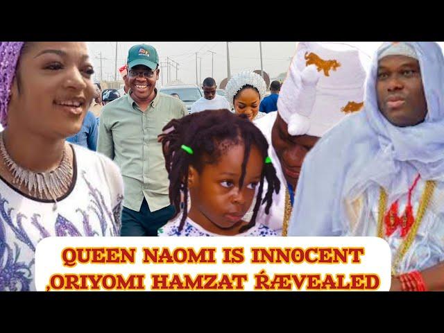 QUEEN NAOMI IS INN0CENT,ORIYOMI HAMZAT ŔÆVEALED