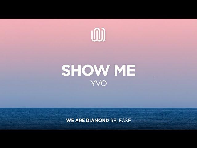 YVO - Show Me