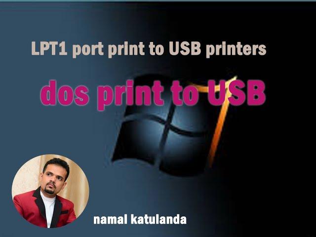 how to print dos to usb printer | namal katulanda