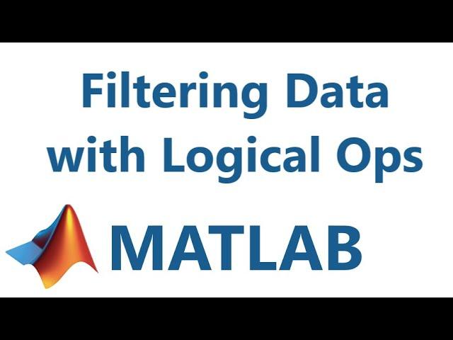 Matlab: Filtering Data with Logical Operators (Naval Academy Example)