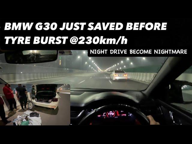 Bmw G30 Just Saved Before Tyre Burst @ 230km/h ., Night Drive Become Nightmare