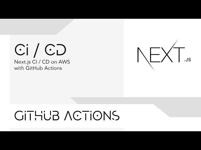 Next.js CI / CD on AWS with GitHub Actions