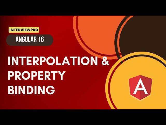 [5] Angular 16 |  Interpolation and Property Binding Explained