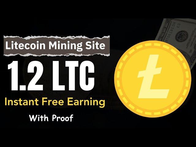 Earn 1.2 LTC Free | Litecoin Mining Website 2024 | Instant Earn LTC BY Abid STV