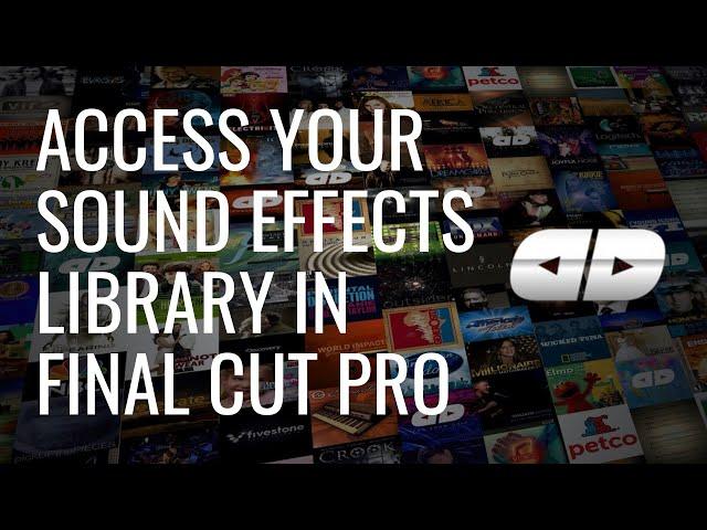 Easily access your sound effects library in Final Cut Pro