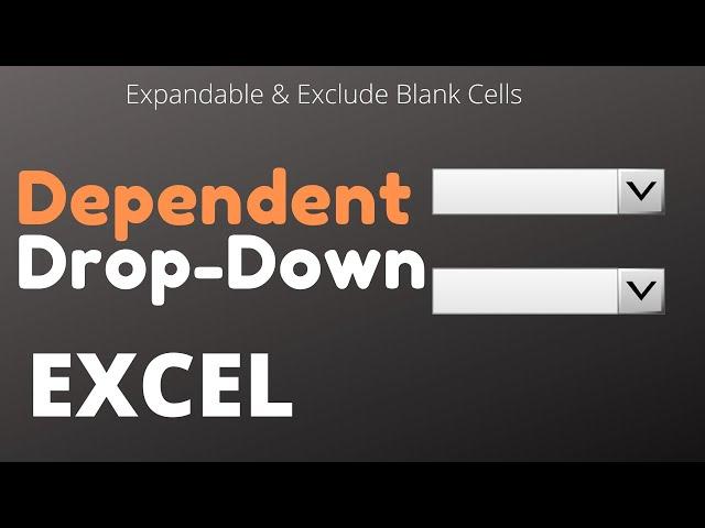 Create Dependent Drop-Down Lists in Excel: Expandable & Exclude Blank Cells