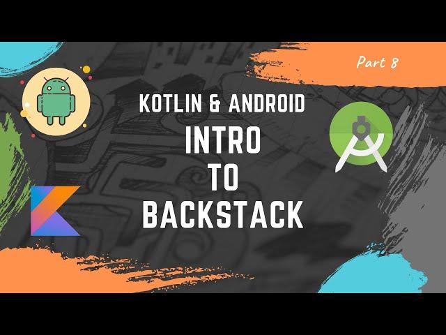 [Part 8] Kotlin Android tutorial for beginners : Introduction to backstack in Fragment