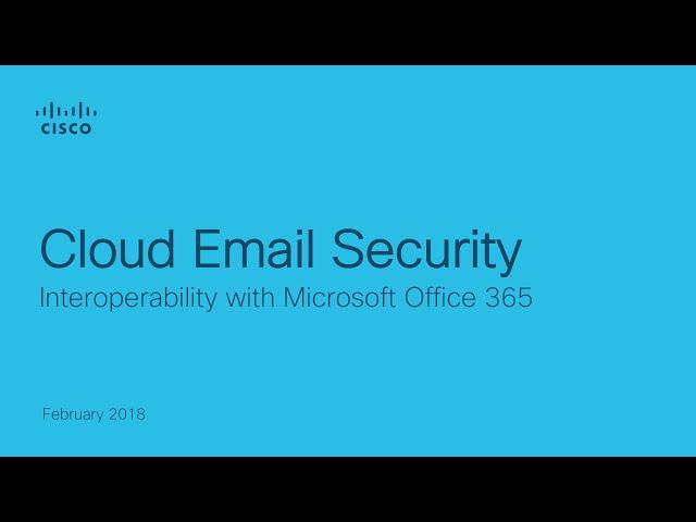 How To Secure Microsoft Office 365 with Cisco Cloud Email Security