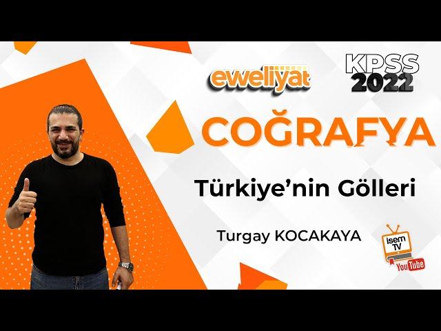 9 - TÜRKİYE'NİN GÖLLERİ - TURGAY KOCAKAYA ( KPSS - TYT - AYT - LGS )