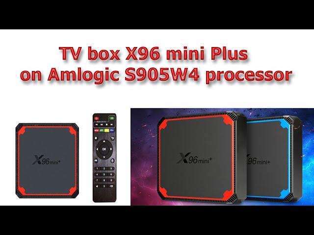 TV box X96 mini Plus on Amlogic S905W4 processor