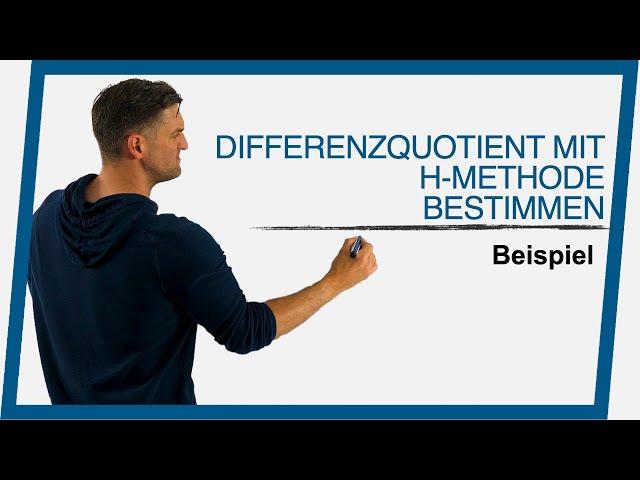 Differenzenquotient mit h-Methode bestimmen Beispiel | Mathe by Daniel Jung