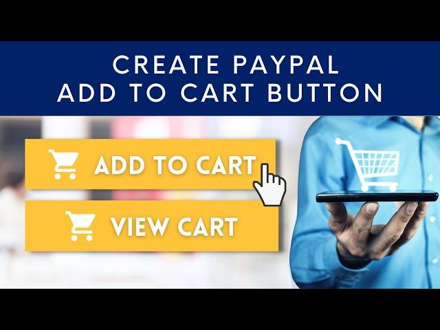 How to Create a PayPal Add to Cart Button (PayPal Checkout Button)