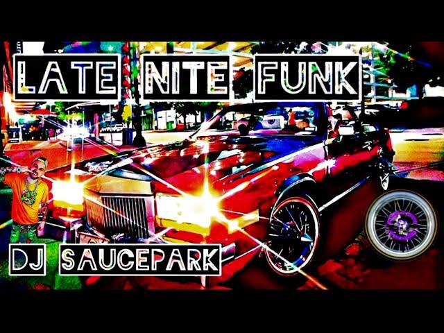 Late Nite Funk [Full Mixtape] #DJSaucePark