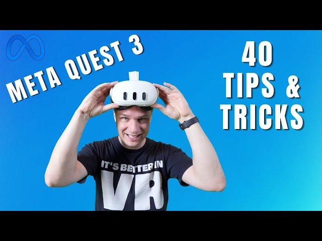 40 Tips And Tricks For Your META QUEST 3 For Beginners And Pros