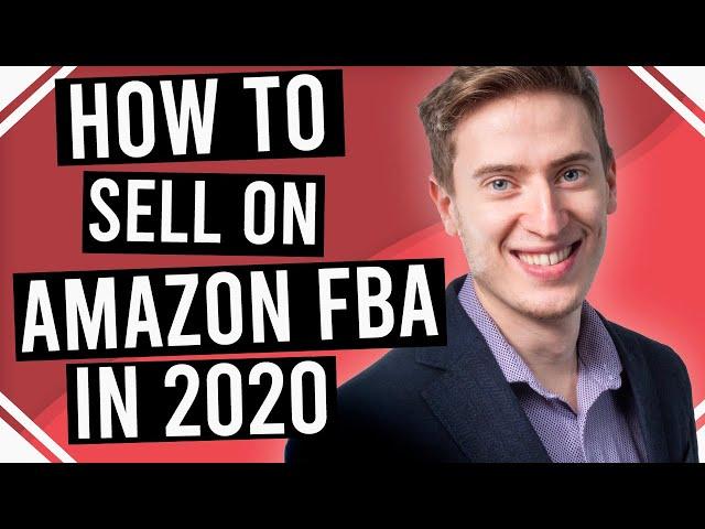 How To Sell On Amazon FBA As A Beginner | The Complete Step-by-Step Tutorial For 2020