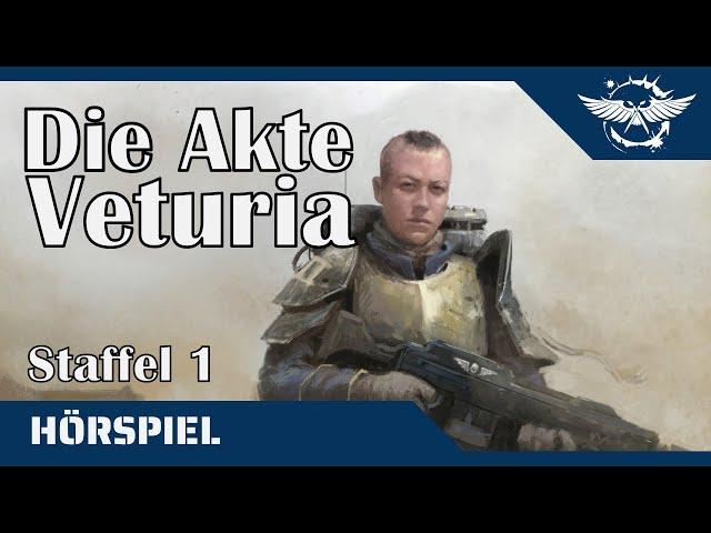 Die Akte Veturia (Staffel 1) - Ein Warhammer 40k Hörspiel (Fanprojekt)