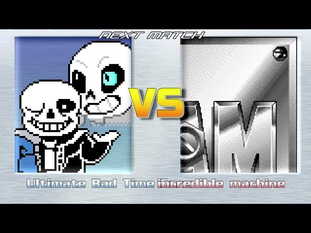 Ultimate Bad Time Sans vs Incredible Machine. MUGEN