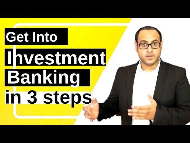 HOW TO GET INTO INVESTMENT BANKING