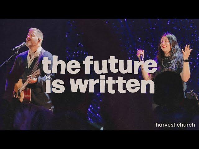 “The Future is Written” by Pastor Greg Laurie