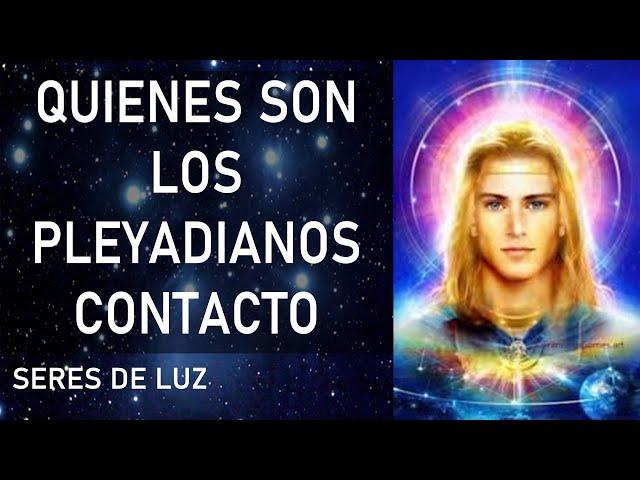 Quienes son los pleyadianoscomo puedes contactar con los pleyadianos