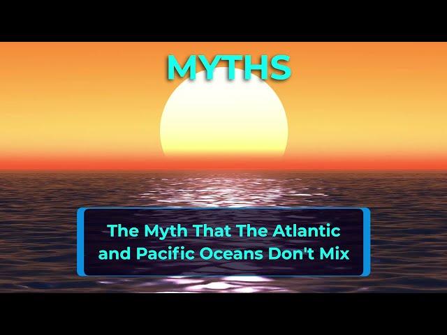 Is it true that  the  Atlantic and Pacific Ocean don't mix?