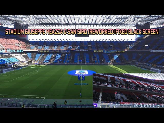 STADIUM GIUSEPPE MEAZZA AND SAN SIRO (REWORKED) FIXED BLACK SCREEN - PES 2021 & FOOTBALL LIFE